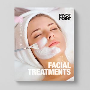 Pivot Point Fundamentals: Esthetics 107E - Facial Treatment