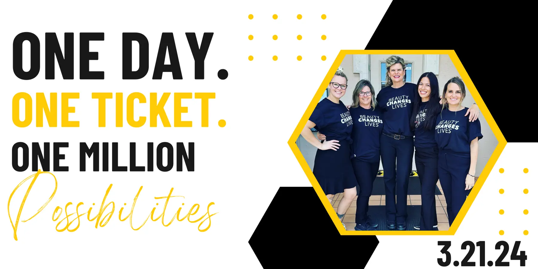One Day. One Ticket. One Million Possibilities!