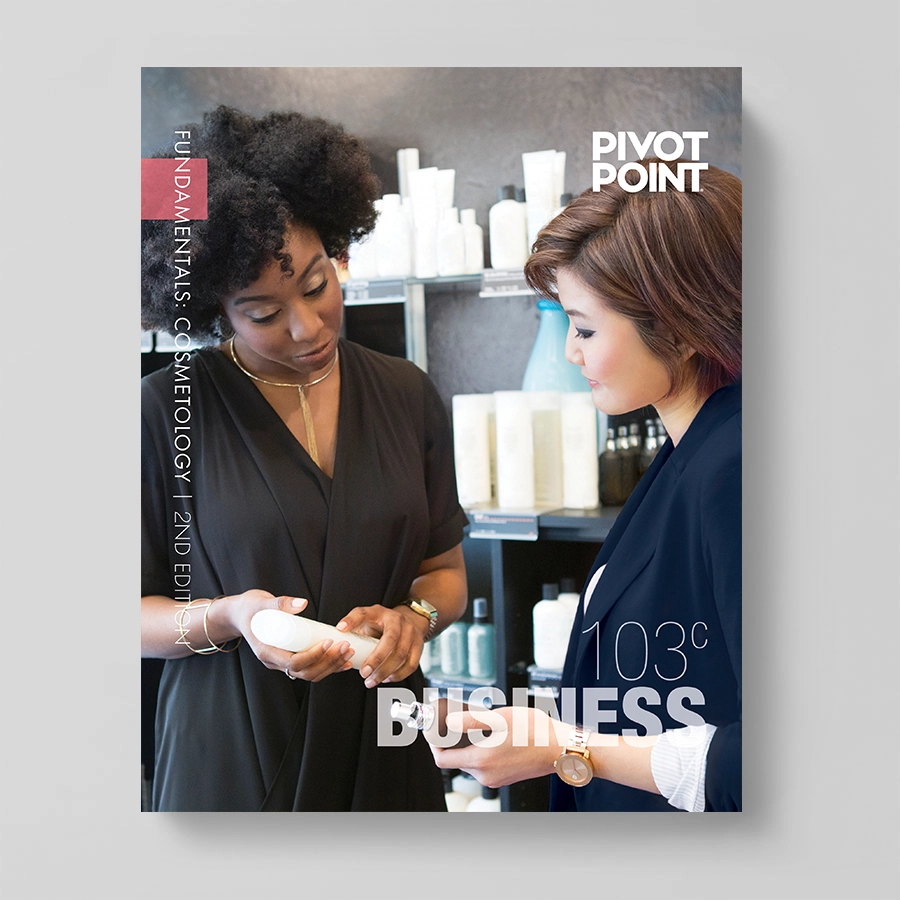 Fundamentals: Cosmetology 2nd Edition 103 Business