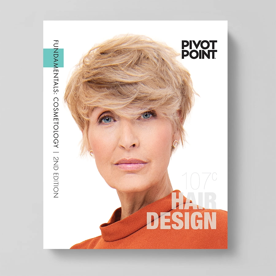 Fundamentals: Cosmetology 2nd Edition 107 Hair Design