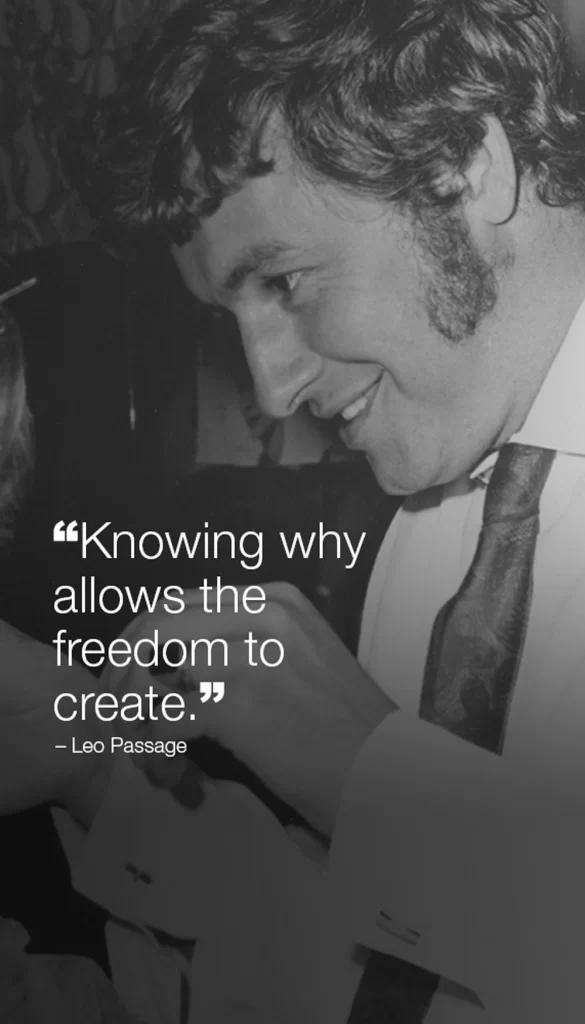Knowing why allows the freedom to create - Leo Passage